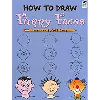 How to Draw Funny Faces (Dover How to Draw) How to Draw Funny Faces (Dover How to Draw) Paperback