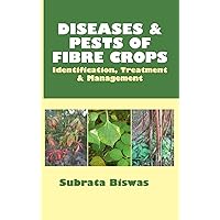 Diseases and Pests of Fibre Crops: Identification, Treatment and Management Diseases and Pests of Fibre Crops: Identification, Treatment and Management Hardcover