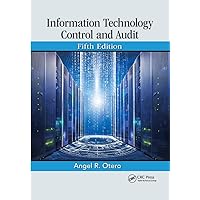 Information Technology Control and Audit, Fifth Edition Information Technology Control and Audit, Fifth Edition