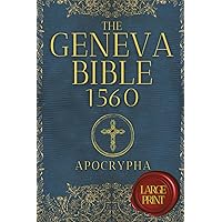 The Geneva Bible 1560 Apocrypha large print: the Lost Books from the 1560 Geneva Bible Edition