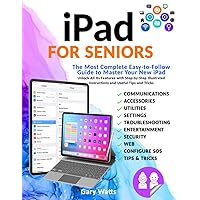 iPad for Seniors: The Most Complete Easy-to-Follow Guide to Master Your New iPad. Unlock All Its Features with Step-by-Step Illustrated Instructions and Useful Tips and Tricks iPad for Seniors: The Most Complete Easy-to-Follow Guide to Master Your New iPad. Unlock All Its Features with Step-by-Step Illustrated Instructions and Useful Tips and Tricks Paperback Kindle