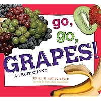 Go, Go, Grapes!: A Fruit Chant (Classic Board Books) Go, Go, Grapes!: A Fruit Chant (Classic Board Books) Board book Kindle Hardcover