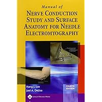 Manual of Nerve Conduction Study and Surface Anatomy for Needle Electromyography Manual of Nerve Conduction Study and Surface Anatomy for Needle Electromyography Paperback