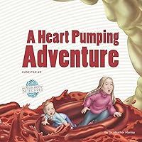A Heart Pumping Adventure: An Imaginative Journey Through the Circulatory System (Human Body Detectives) A Heart Pumping Adventure: An Imaginative Journey Through the Circulatory System (Human Body Detectives) Paperback