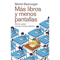 Más libros y menos pantallas: Cómo acabar con los cretinos digitales (PENINSULA) (Spanish Edition) Más libros y menos pantallas: Cómo acabar con los cretinos digitales (PENINSULA) (Spanish Edition) Kindle Paperback