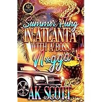 SUMMER FLING IN ATLANTA WITH A BOSS N*GGA SUMMER FLING IN ATLANTA WITH A BOSS N*GGA Kindle Paperback