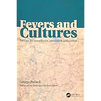 Fevers and Cultures: Lessons for Surveillance, Prevention and Control Fevers and Cultures: Lessons for Surveillance, Prevention and Control Kindle Paperback