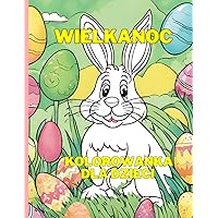 Wielkanoc: Świąteczna Kolorowanka dla dzieci w wieku 4-8 lat (Polish Edition)