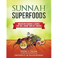 Sunnah Superfood: Miraculous remedies & recipes that will change your life forever! Sunnah Superfood: Miraculous remedies & recipes that will change your life forever! Paperback Hardcover