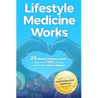 Lifestyle Medicine Works Lifestyle Medicine Works Kindle Paperback