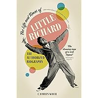 Life And Times Of Little Richard: The Authorized Biography Life And Times Of Little Richard: The Authorized Biography Paperback Kindle
