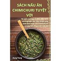 Sách NẤu Ăn Chimichuri TuyỆt VỜi (Vietnamese Edition)