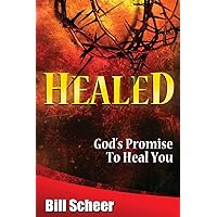 Healed: God's Promise to Heal Healed: God's Promise to Heal Paperback Kindle