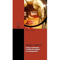 Design coletivo: grupos, movimentos e escolas do moderno ao contemporâneo (Portuguese Edition)