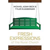 Fresh Expressions of the Rural Church Fresh Expressions of the Rural Church Paperback Kindle