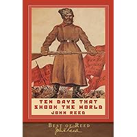 Best of Reed: Ten Days that Shook the World: Illustrated 100th Anniversary Edition Best of Reed: Ten Days that Shook the World: Illustrated 100th Anniversary Edition Paperback Kindle