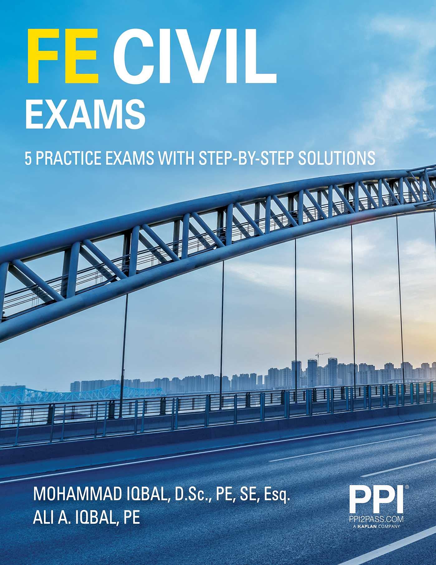 PPI FE Civil Exams—Five Full Practice Exams With Step-By-Step Solutions