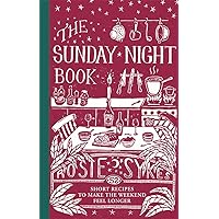 The Sunday Night Book: 52 short recipes to make the weekend feel longer The Sunday Night Book: 52 short recipes to make the weekend feel longer Hardcover Kindle