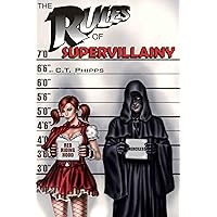 The Rules of Supervillainy (The Supervillainy Saga Book 1) The Rules of Supervillainy (The Supervillainy Saga Book 1) Kindle Audible Audiobook Paperback Hardcover