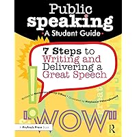Public Speaking: 7 Steps to Writing and Delivering a Great Speech (Grades 4-8) Public Speaking: 7 Steps to Writing and Delivering a Great Speech (Grades 4-8) Kindle Paperback Hardcover
