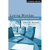 Loving Monday: Succeeding in Business Without Selling Your Soul Loving Monday: Succeeding in Business Without Selling Your Soul Paperback Kindle