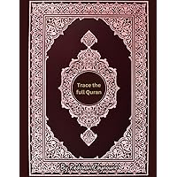 Trace The Full Quran: right to left quran tracing all juz 1-30 in clear Arabic calligraphy Trace The Full Quran: right to left quran tracing all juz 1-30 in clear Arabic calligraphy Paperback
