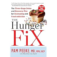 The Hunger Fix: The Three-Stage Detox and Recovery Plan for Overeating and Food Addiction The Hunger Fix: The Three-Stage Detox and Recovery Plan for Overeating and Food Addiction Paperback Audible Audiobook Kindle Hardcover
