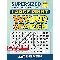 SUPERSIZED FOR CHALLENGED EYES: Large Print Word Search Puzzles for the Visually Impaired (SUPERSIZED FOR CHALLENGED EYES Super Large Print Word Search Puzzles) SUPERSIZED FOR CHALLENGED EYES: Large Print Word Search Puzzles for the Visually Impaired (SUPERSIZED FOR CHALLENGED EYES Super Large Print Word Search Puzzles) Paperback