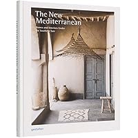 The New Mediterranean: Homes and Interiors Under the Southern Sun The New Mediterranean: Homes and Interiors Under the Southern Sun Hardcover