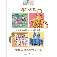 Simply Aprons: 12 Sewing Projects Simply Aprons: 12 Sewing Projects Paperback