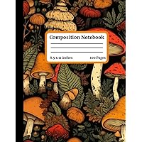 College Ruled Notebook - Lined Composition Paper - Aesthetic Mushrooms: 100 Pages Cute Journal for Writing, Note Taking, Journaling for Women | Work ... School, Students | Fun Office Supplies