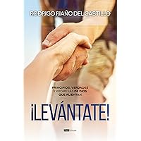 ¡Levántate! : Principios, verdades y promesas de Dios que alientan (Spanish Edition)
