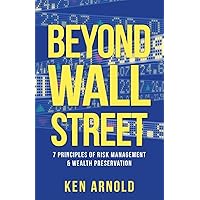 Beyond Wall Street: 7 Principles of Risk Management & Wealth Preservation