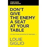 Don't Give the Enemy a Seat at Your Table Study Guide Don't Give the Enemy a Seat at Your Table Study Guide Paperback