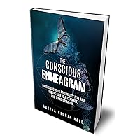 The Conscious Enneagram: Understand Your Personality Type and Find the Path to Acceptance, and Transformation The Conscious Enneagram: Understand Your Personality Type and Find the Path to Acceptance, and Transformation Kindle Paperback