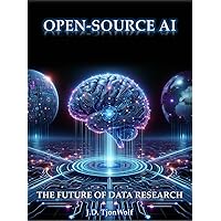 Open-Source AI: The Future of Data Research Open-Source AI: The Future of Data Research Kindle Paperback