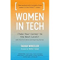 Women in Tech: Take Your Career to the Next Level with Practical Advice and Inspiring Stories Women in Tech: Take Your Career to the Next Level with Practical Advice and Inspiring Stories Paperback Audible Audiobook Kindle Hardcover MP3 CD