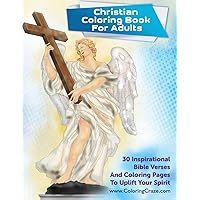 Christian Coloring Book For Adults: 30 Inspirational Bible Verses And Coloring Pages To Uplift Your Spirit (Religious And Inspirational Coloring Books Collection)