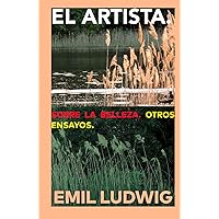 El artista. Sobre la grandeza. Otros ensayos. (Spanish Edition) El artista. Sobre la grandeza. Otros ensayos. (Spanish Edition) Hardcover Paperback