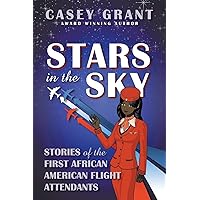 Stars in the Sky: Stories of the First African American Flight Attendants Stars in the Sky: Stories of the First African American Flight Attendants Paperback Kindle