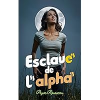 Esclave De L'alpha (French Edition)