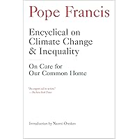 Encyclical on Climate Change and Inequality: On Care for Our Common Home Encyclical on Climate Change and Inequality: On Care for Our Common Home Paperback Audible Audiobook Kindle