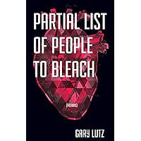 Partial List of People to Bleach Partial List of People to Bleach Paperback Kindle Hardcover