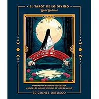 El tarot de lo divino + cartas: Inspirado en historias de deidades, cuentos de hadas y leyendas de todo el mundo (Spanish Edition)