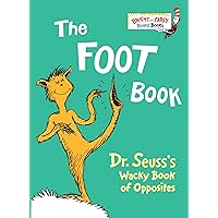 The Foot Book: Dr. Seuss's Wacky Book of Opposites The Foot Book: Dr. Seuss's Wacky Book of Opposites Board book Kindle Hardcover Paperback