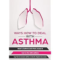 Ways how to deal with Asthma Ways how to deal with Asthma Kindle Paperback