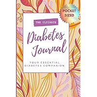 The Ultimate Diabetes Journal: with 2 Years Blood Sugar Log, Medication Logs, Doctor Visits, Lab Tests and more (Size 6x9)
