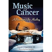 Music and Cancer: A Prescription for Healing Music and Cancer: A Prescription for Healing Kindle Paperback