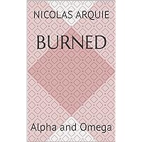 Burned (Alpha and Omega Book 1)