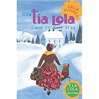 How Tia Lola Came to (Visit) Stay (The Tia Lola Stories) How Tia Lola Came to (Visit) Stay (The Tia Lola Stories) Paperback Audible Audiobook Kindle Hardcover Audio CD